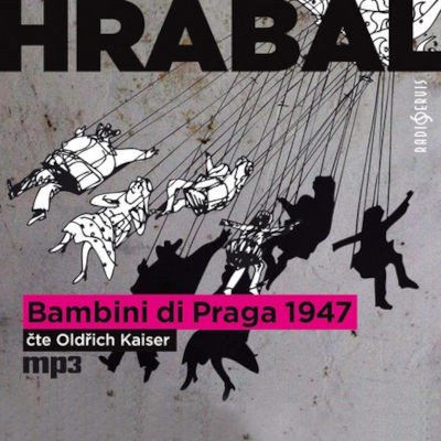 Bohumil Hrabal - Bambini Di Praga (2014) /CD-MP3 Audiokniha