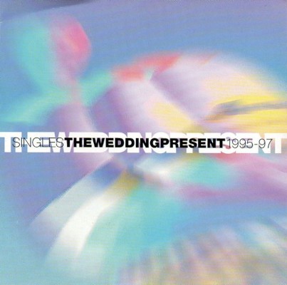 Wedding Present - Singles 1995-97 (1999)