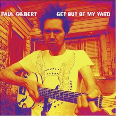 Paul Gilbert - Get Out Of My Yard (2006)