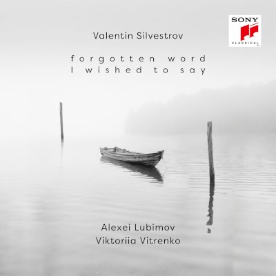 Valentin Silvestrov / Alexei Lubimov & Viktoriia Vitrenko - Forgotten Word I Wished To Say (2024)