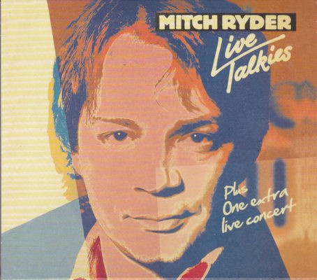 Mitch Ryder - Live Talkies Plus One Extra Live Concert Easter In Berlin 1980 (2011) /2CD