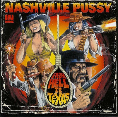 Nashville Pussy - From Hell To Texas (2009)