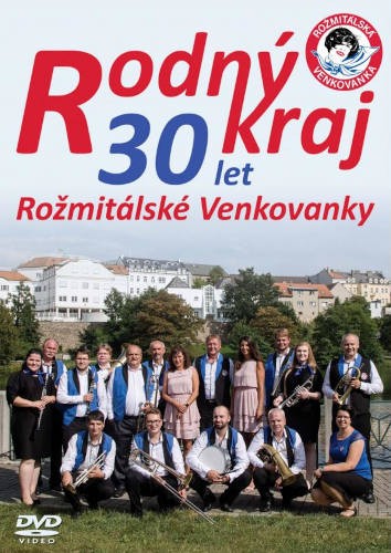 Rožmitálská Venkovanka - Rodný kraj - 30 let Rožmitálské Venkovanky (2022) /DVD