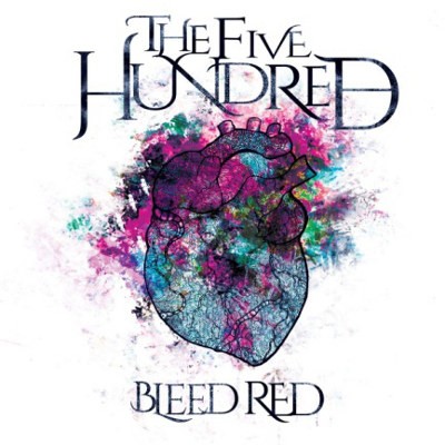 Five Hundred - Bleed Red (2018) 