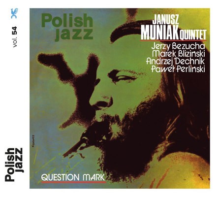 Janusz Muniak Quintet - Question Mark - Polish Jazz Vol. 54 (Edice 2016) 