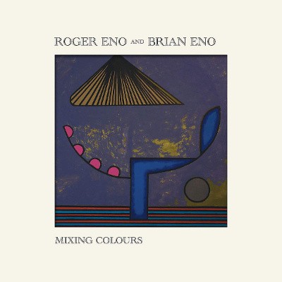 Brian Eno & Roger Eno - Mixing Colours (2020)