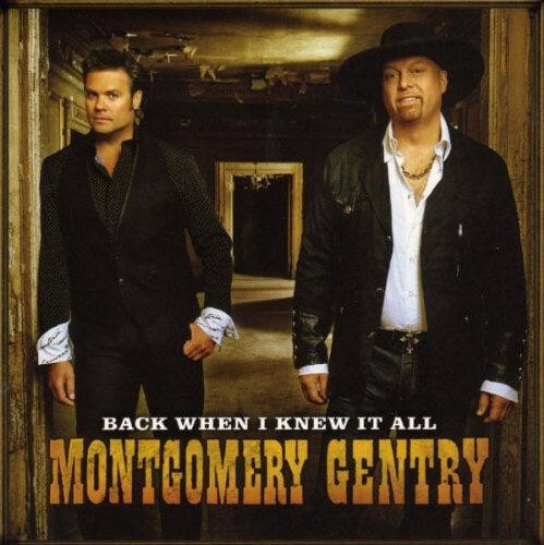 Montgomery Gentry - Back When I Knew It All (2008)