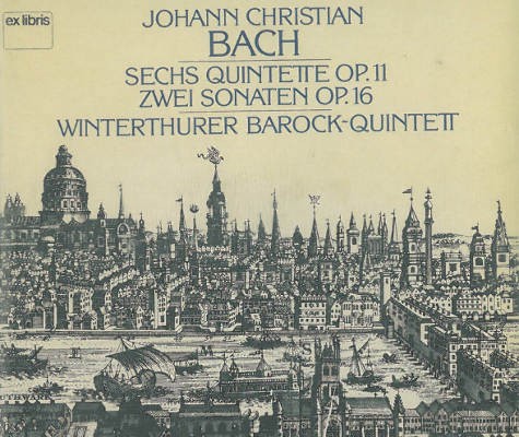 Johann Christian Bach - 6 Kvintet, op. 11 a 2 sonáty, op. 16 / Sechs Quintette & Zwei Sonaten (1987)