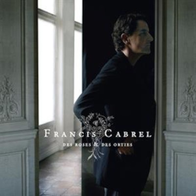 Francis Cabrel - Des Roses & Des Orties (Edice 2015)