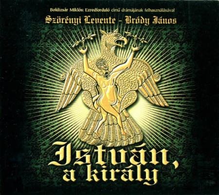 Szörényi Levente, Bródy János - István, A Király (2008) /2CD Digipack
