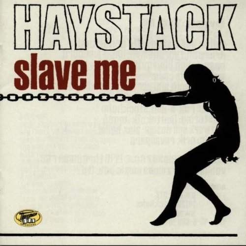 Haystack - Slave Me 