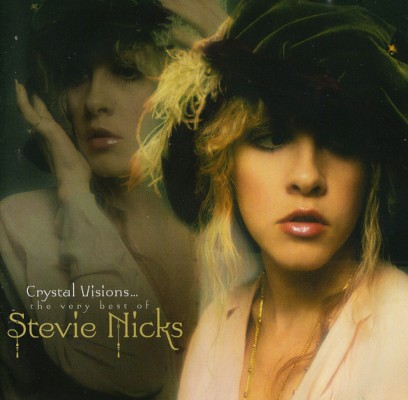 Stevie Nicks - Crystal Visions... The Very Best Of Stevie Nicks (2007)