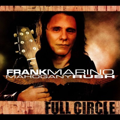 Frank Marino & Mahogany Rush - Full Circle (Edice 2006)
