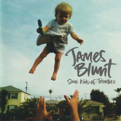 James Blunt - Some Kind Of Trouble (2010)