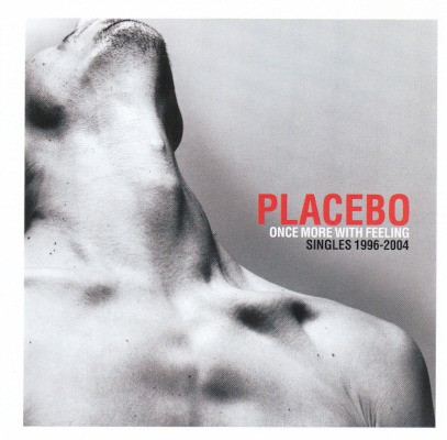 Placebo - Once More With Feeling - Singles 1996-2004 (2004)