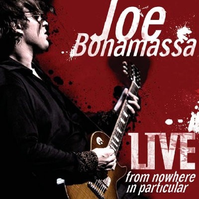 Joe Bonamassa - Live From Nowhere In Particular (2008) 