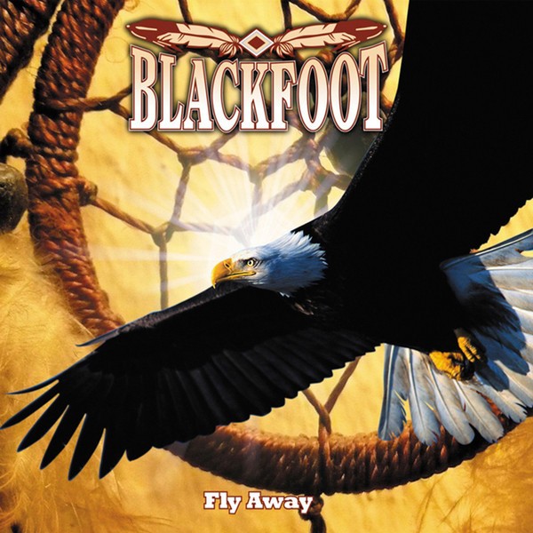Blackfoot - Fly Away (Reedice 2011) - CD+DVD