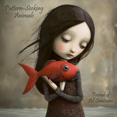 Pattern-Seeking Animals - Friend Of All Creatures (2025)