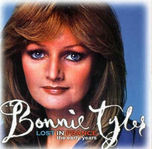 Bonnie Tyler - Lost In France (The Early Years) 
