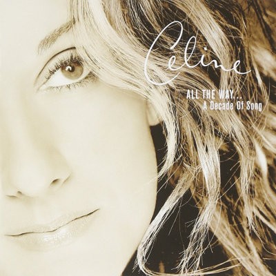 Céline Dion - All The Way... A Decade Of Song 