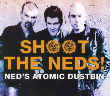 Ned's Atomic Dustbin - Shoot The Neds! (Edice 2009)