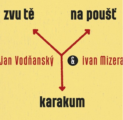 Jan Vodňanský & Ivan Mizera - Zvu tě na poušť Karakum (2019)
