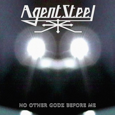 Agent Steel - No Other Godz Before Me (2021) /Digipack