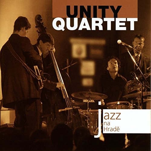 Unity Quartet - Jazz Na Hradě/Live CZ