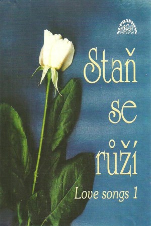 Various Artists - Love Songs 1 - Staň Se Růží (Kazeta, 1992)