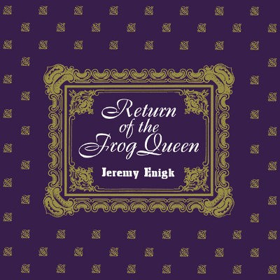 Jeremy Enigk - Return Of The Frog Queen (Edice 2018) 
