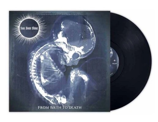 Sun Don't Shine - From Birth To Death (2026) - Limited Black Vinyl