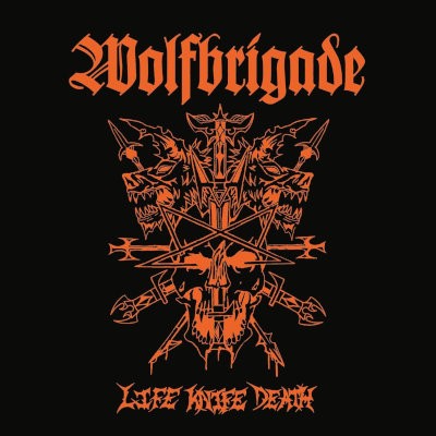 Wolfbrigade - Life Knife Death (2024)