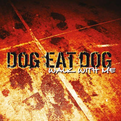 Dog Eat Dog - Walk With Me (Reedice 2024) /Digipack