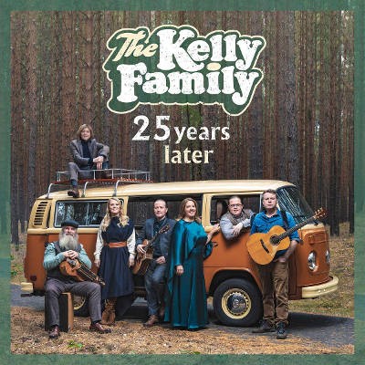 Kelly Family - 25 Years Later (2019)