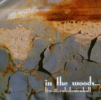 In The Woods... - Live At The Caledonien Hall (2003) /Limited Edition
