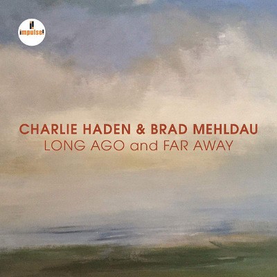 Charlie Haden & Brad Mehldau - Long Ago And Far Away (2018)