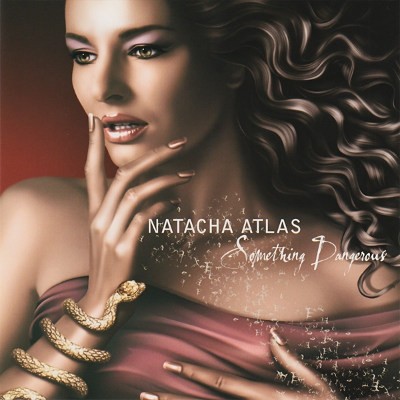 Natacha Atlas - Something Dangerous (2003) 