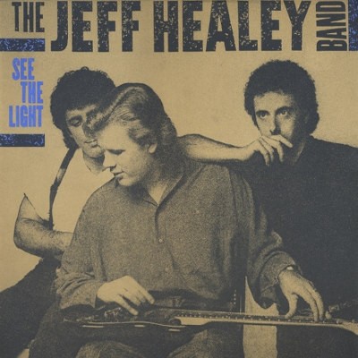 Jeff Healey Band - See The Light (Edice 2016) 