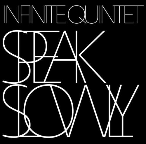 Infinite Quintet - Speak Slowly (2009) 