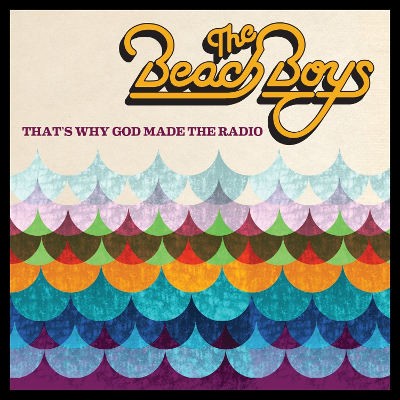 Beach Boys - That's Why God Made The Radio 