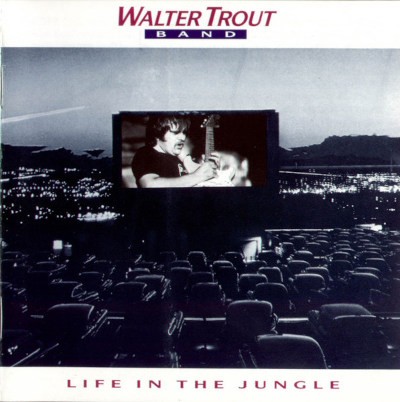 Walter Trout Band - Life In The Jungle (1990)
