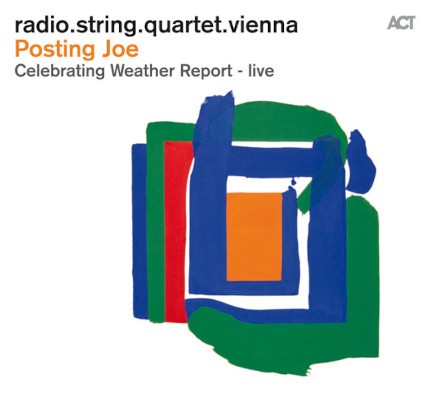 Radio String Quartet Vienna - Posting Joe - Celebrating Weather Report - live (2013)