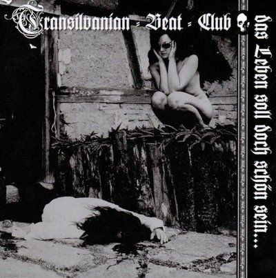 Transilvanian Beat Club - Das Leben Soll Doch Schön Sein... (2007) /Limited Digipack