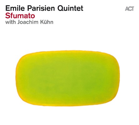 Emile Parisien Quintet - Sfumato (2016) 