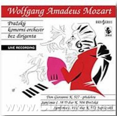 Wolfgang Amadeus Mozart / Pražský komorní orchestr bez dirigenta - Don Giovanni, předehra / Symfonie č. 38 / Symfonie č. 41 (2006)