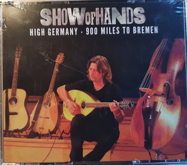Show Of Hands - High Germany - 900 Miles To Bremen (2022)