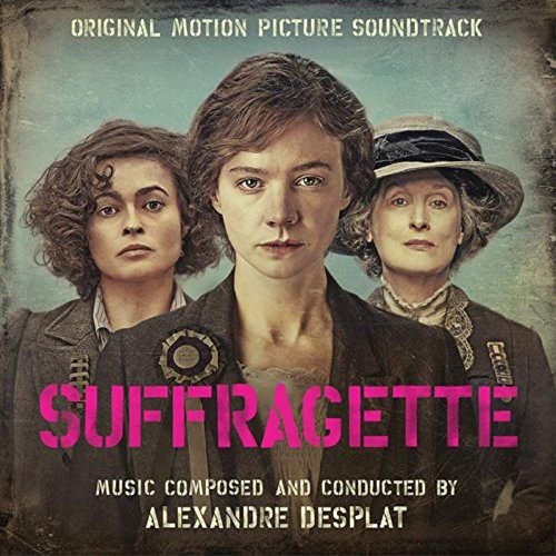 Soundtrack - Suffragette (Alexandre Desplat) 