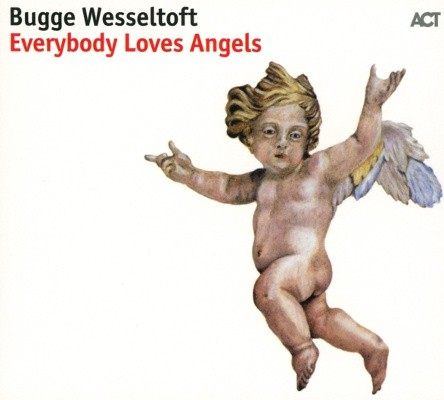 Bugge Wesseltoft - Everybody Loves Angels (2017) 