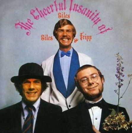 Giles Giles & Fripp - Cheerful Insanity Of 