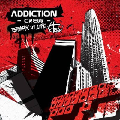 Addiction Crew - Break In Life (2004)